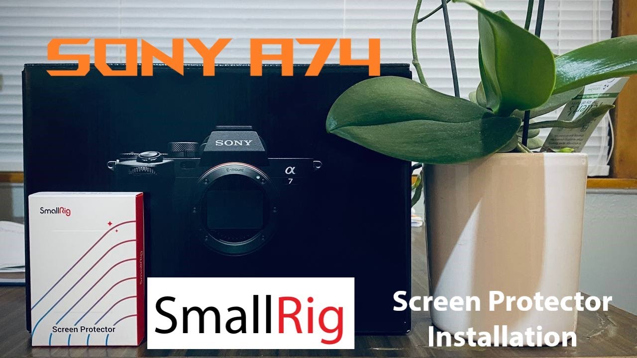 A74 Smallrig Screen Protector Installation