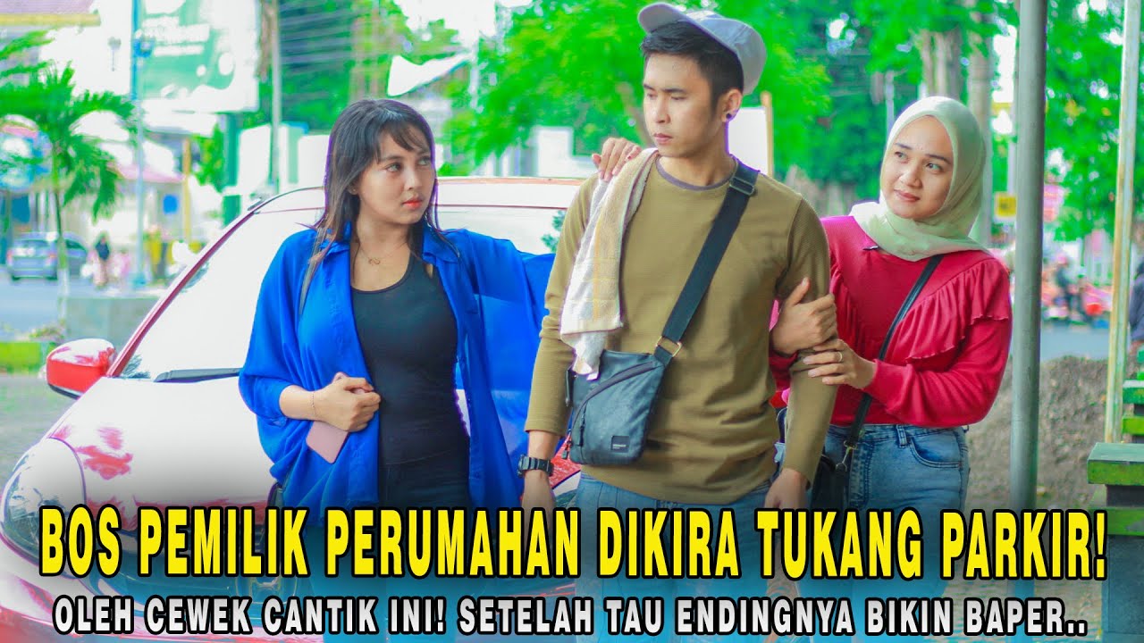 BOS PEMILIK PERUMAHAN DIKIRA TUKANG PARKIR OLEH CEWEK CANTIK INI! SETELAH TAU ENDINGNYA BIKIN BAPER!