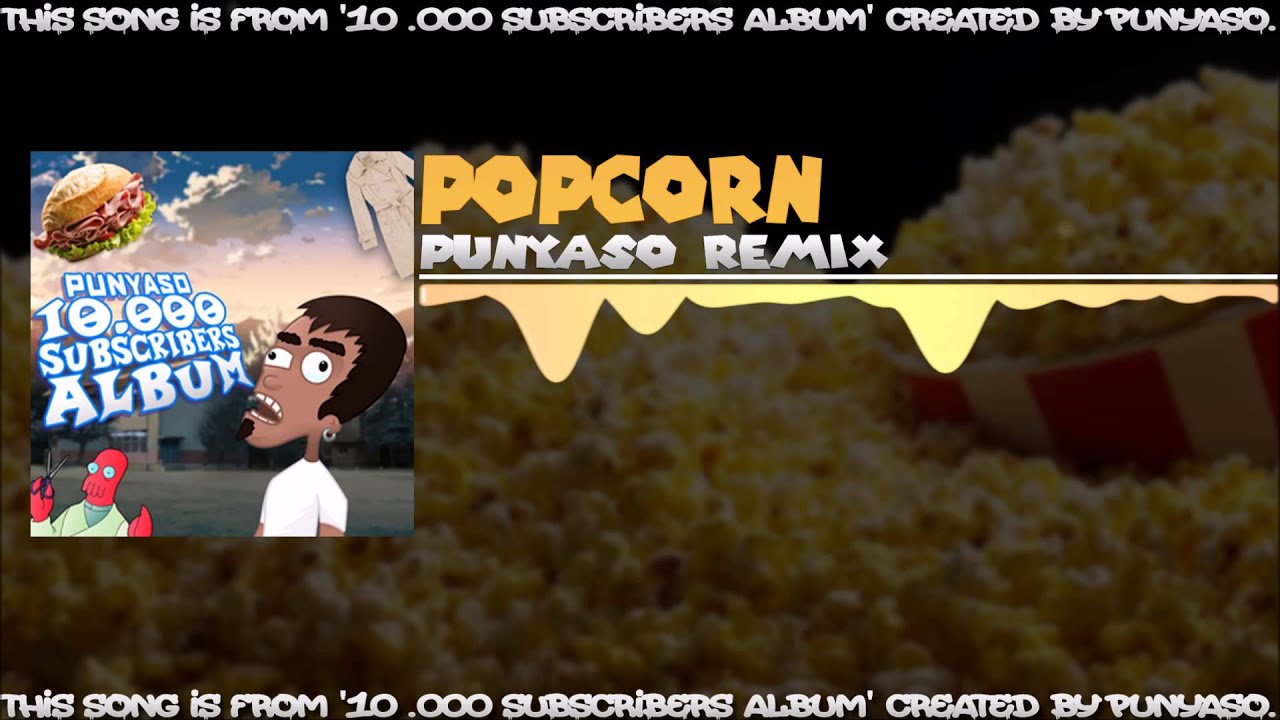 Popcorn (PUNYASO Remix)