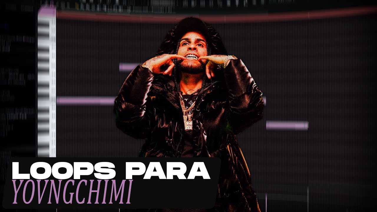 Como hacer LOOPS para YOVNGCHIMI (paso a paso)