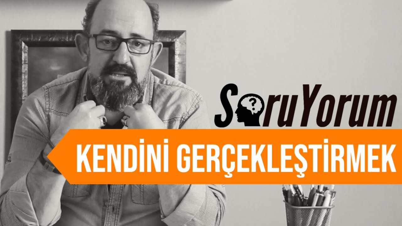 SoruYorum - Kendini Gerçekleştirmek