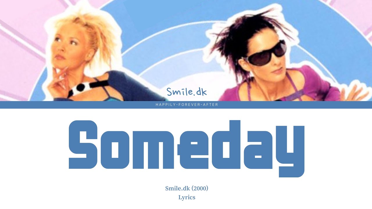 Someday - Smile.dk | Lyrics