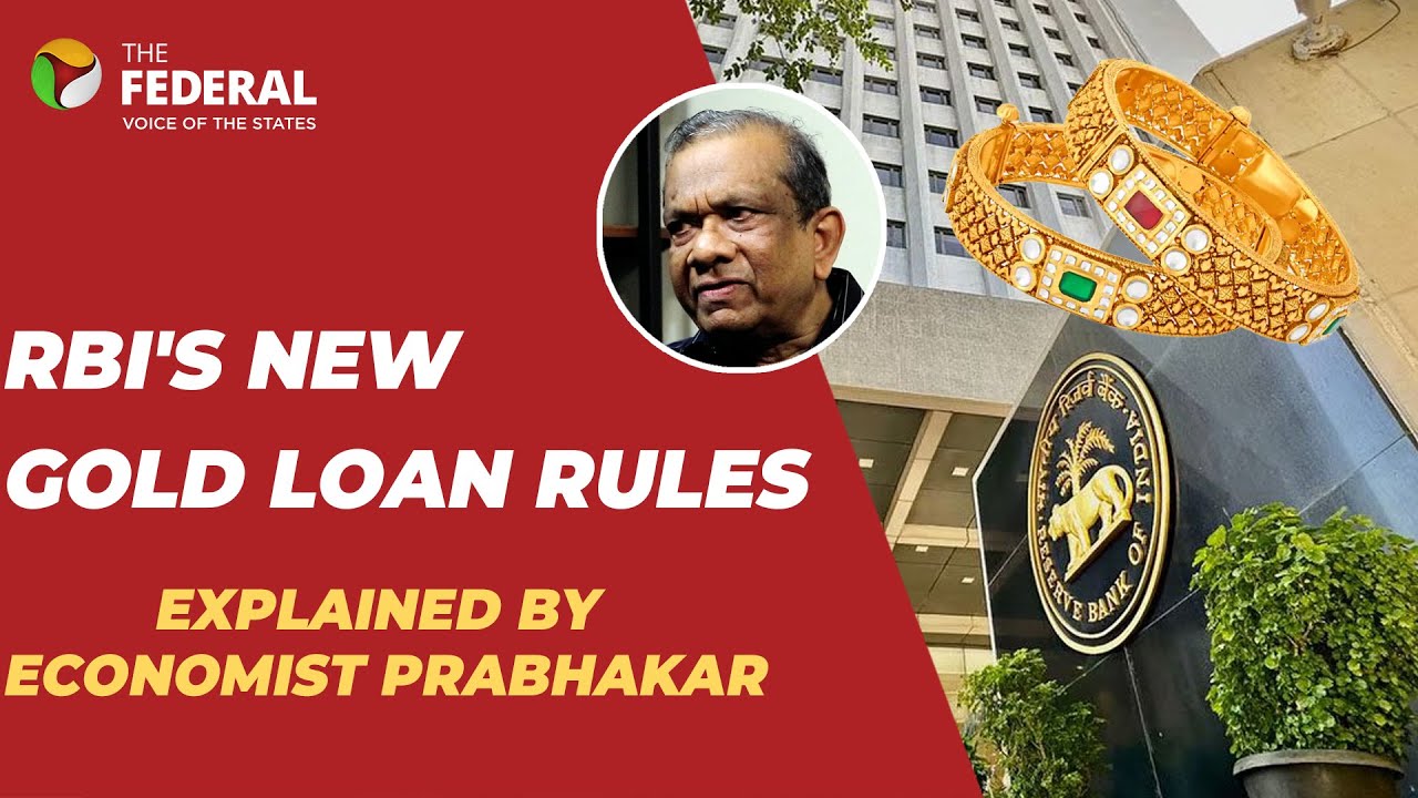 RBI&rsquo;s new gold loan rules: Help or hassle? Economist Prabhakar explains