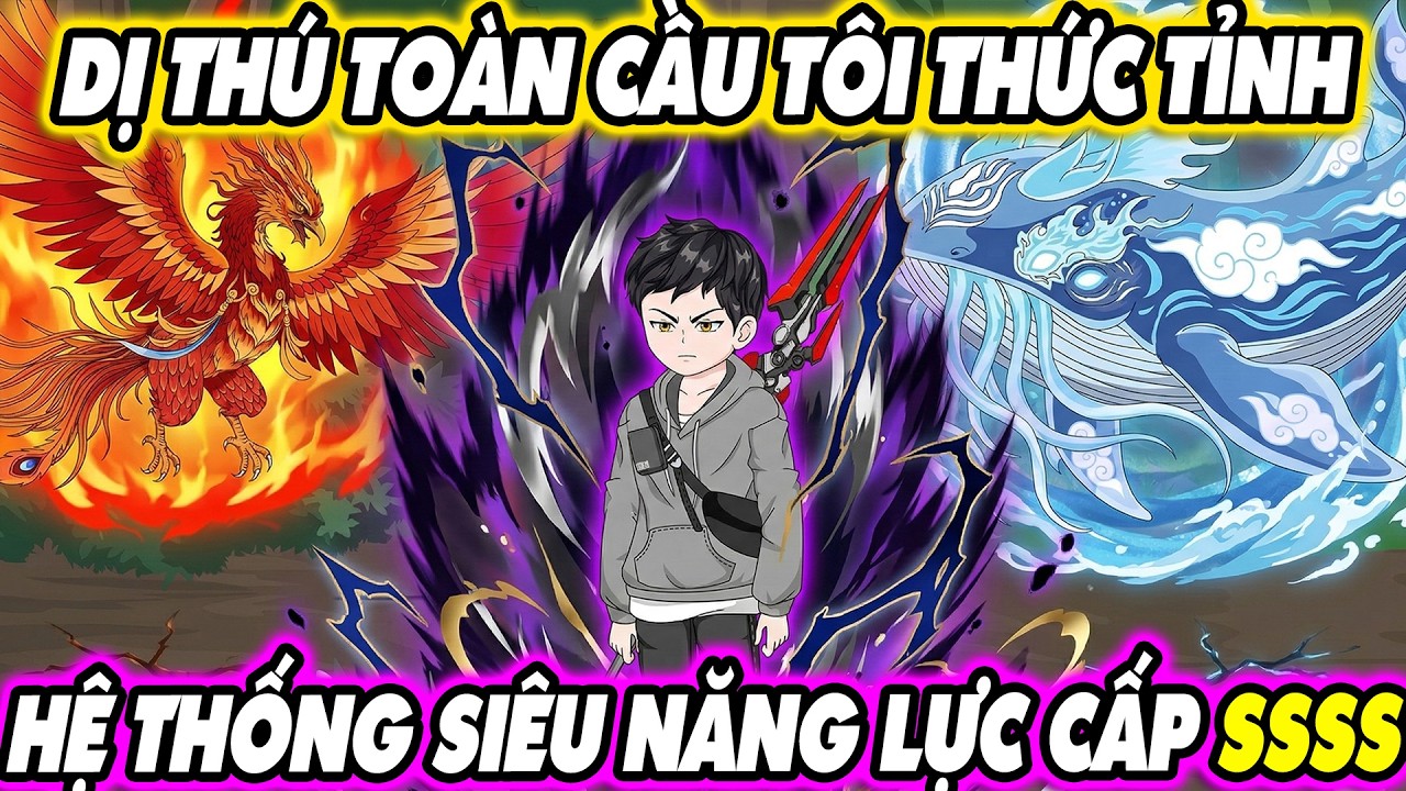 DỊ THÚ TOÀN CẦU TÔI THỨC TỈNH HỆ THỐNG SIÊU NĂNG LỰC CẤP SSSS | KnoxVietsub