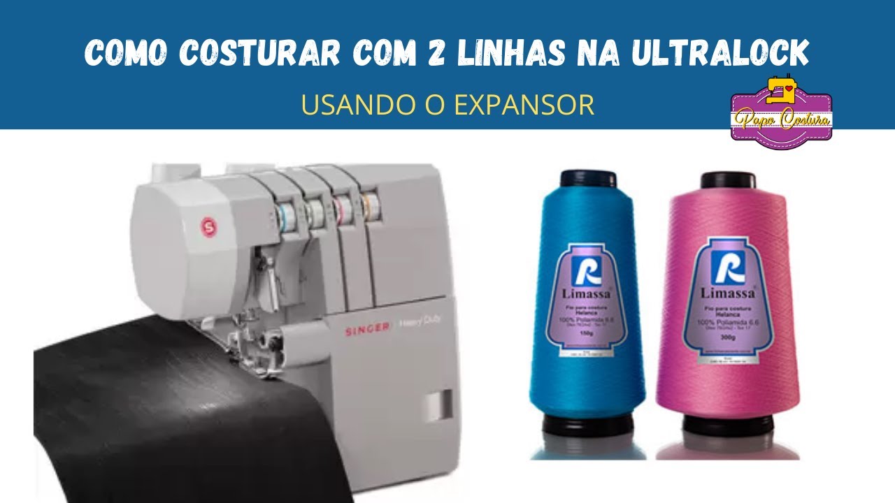 COMO COSTURAR COM 2 LINHAS NA ULTRALOCK - EXPANSOR