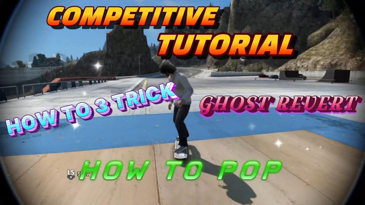 Skate 3: Competitive Tutorial, In-Depth Guide