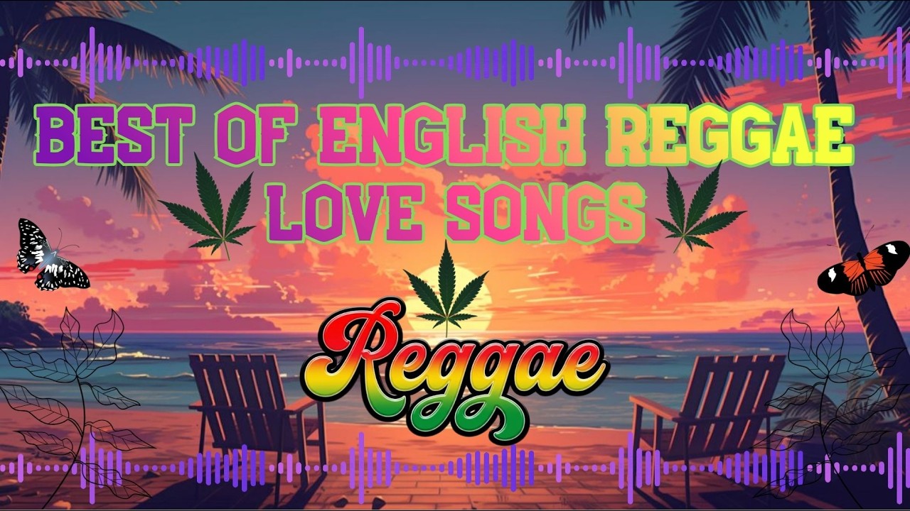 BEST OF ENGLISH REGGAE LOVE SONGS  🎸NEW REGGAE LOVE SONGS 2026 🔔 ALL TIME FAVORITE REGGAE SONGS 2026