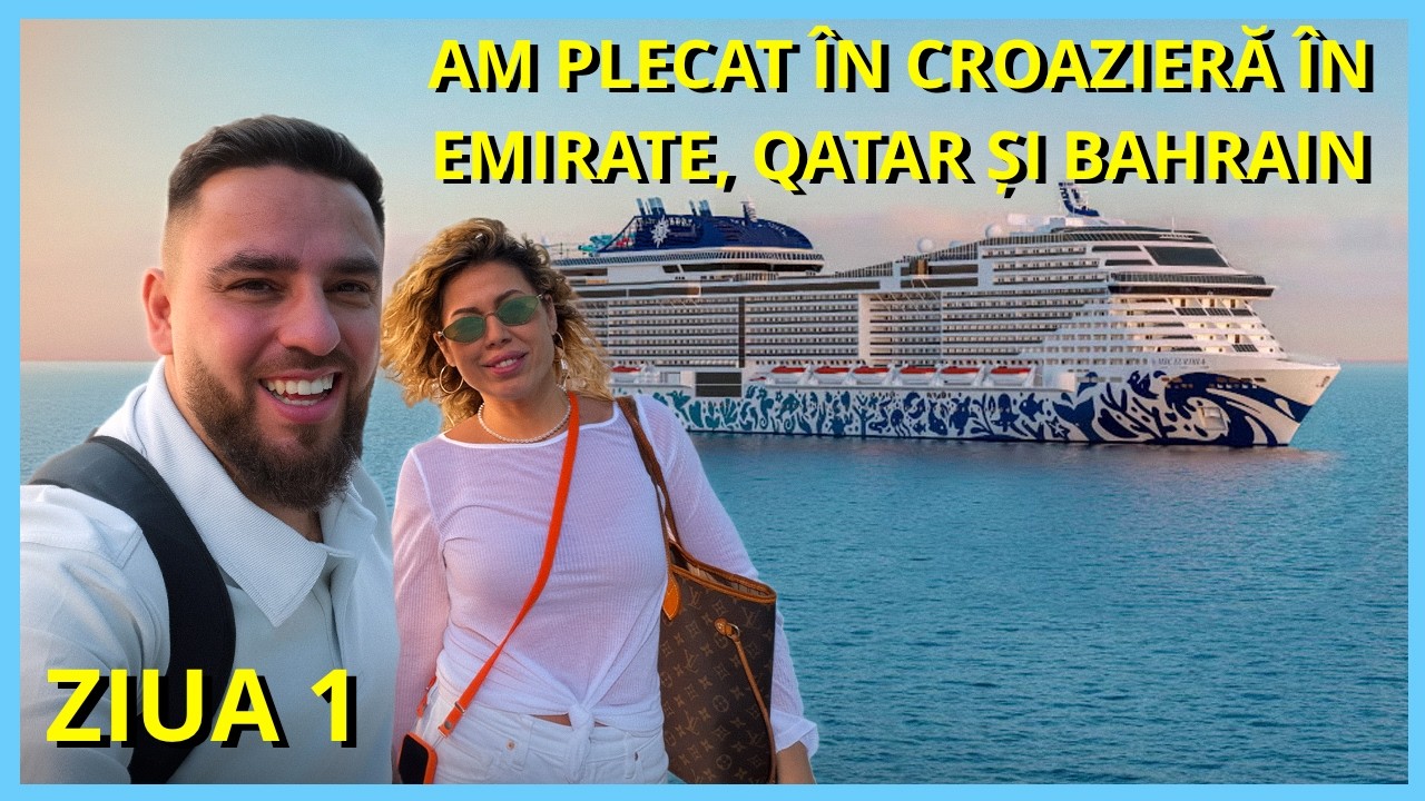 Am plecat în croazieră cu MSC EURIBIA în Golful Persic! Cum arată vasul și cabina noastră?