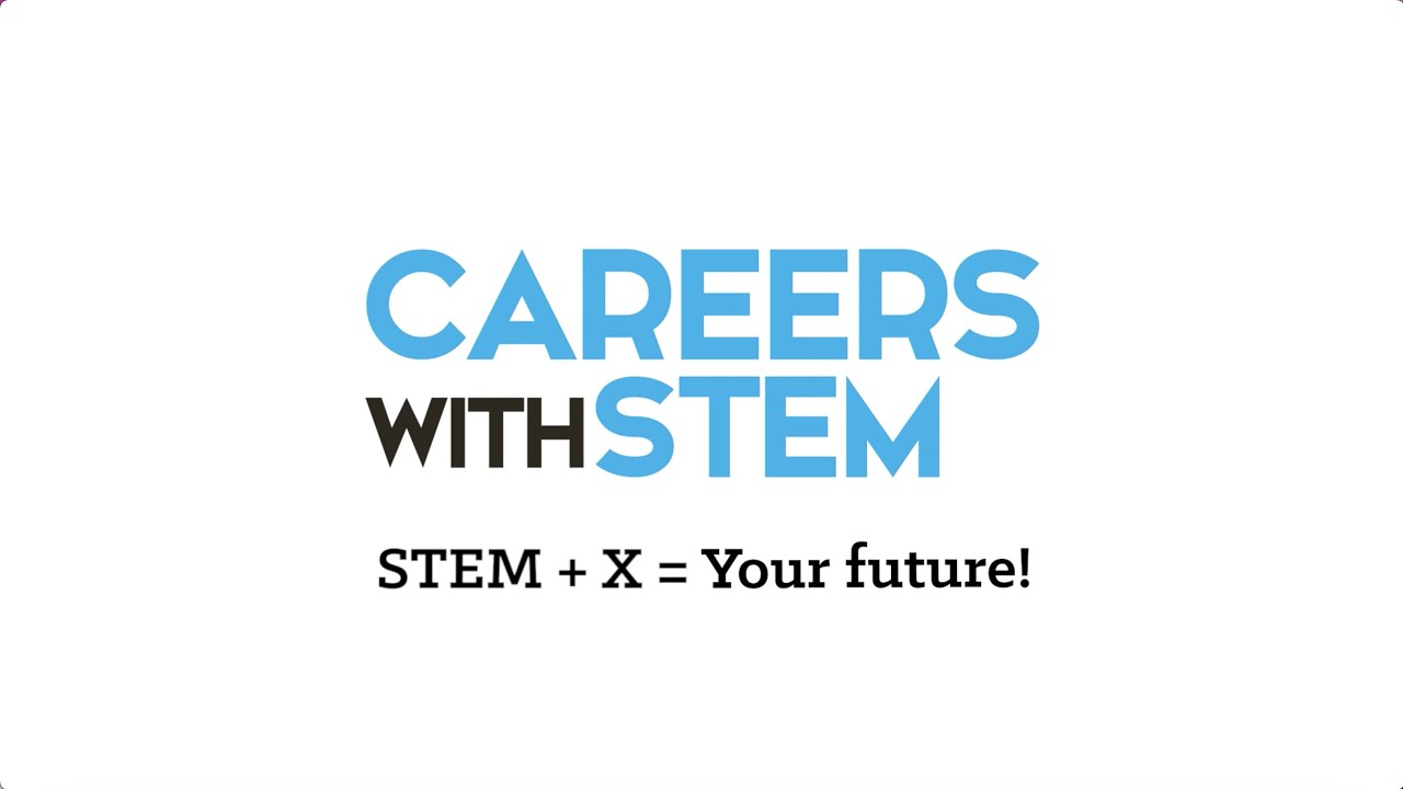Careers with STEM: STEM + X = Your Future