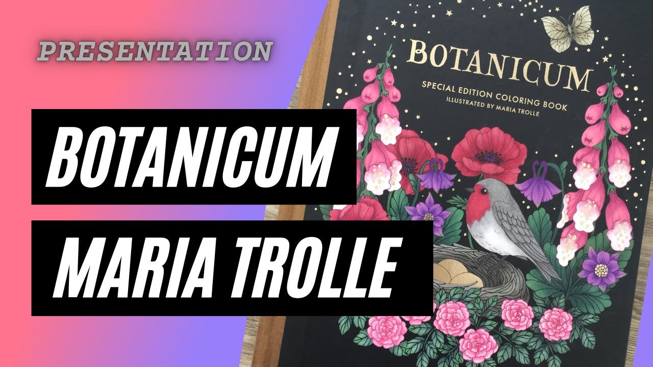 [Livre de coloriage ] Présentation du livre BOTANICUM, de Maria Trolle ❣️