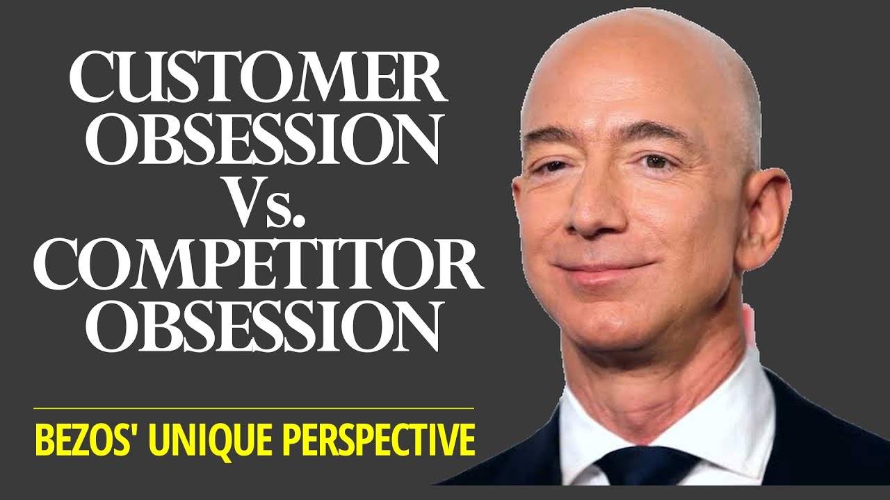 Jeff Bezos' unique perspective on customer obsession and competitor obsession | Business advice