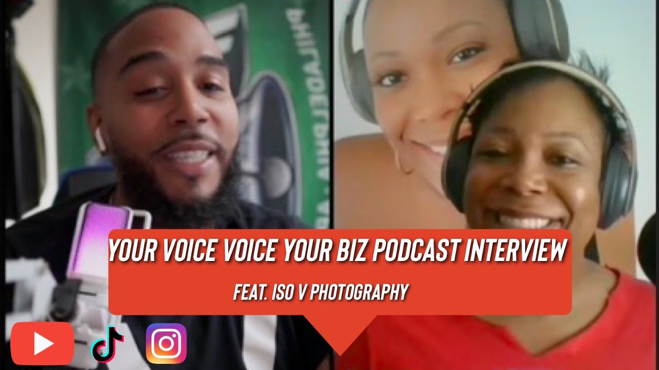 Interview with ISO V Photography; Your Voice Your Biz Podcast.