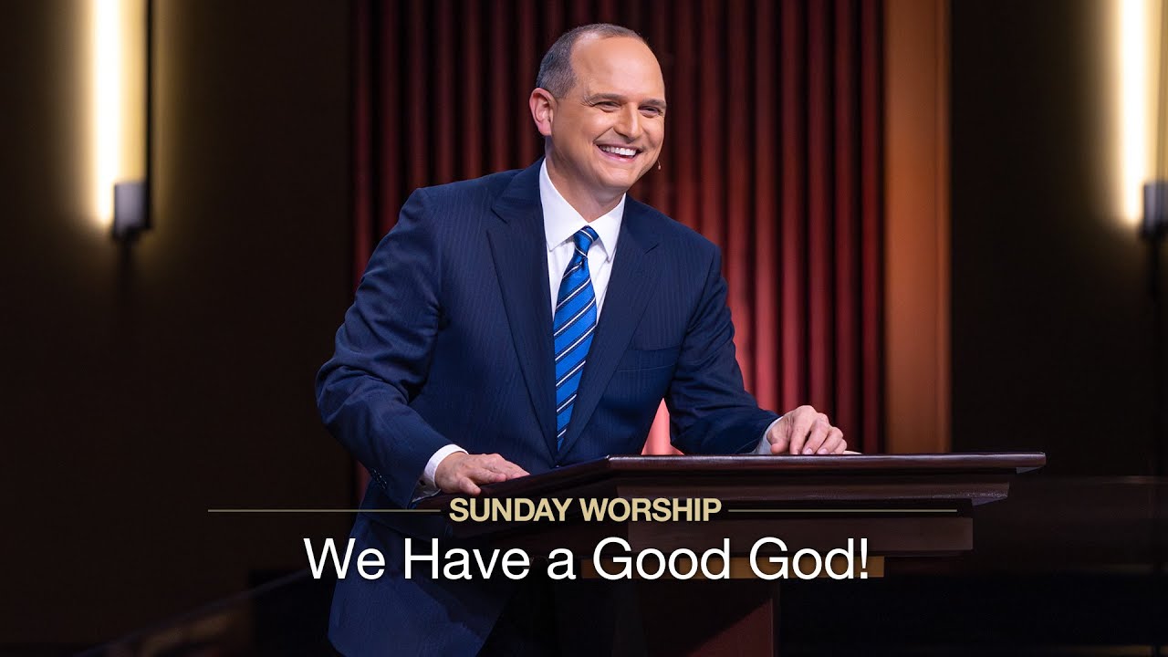 We Have a Good God! - November 23, 2025