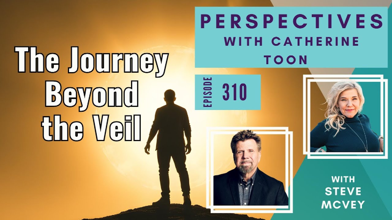 The Journey Beyond the Veil | Steve McVey on Mystical Union in Christ | Episode 310