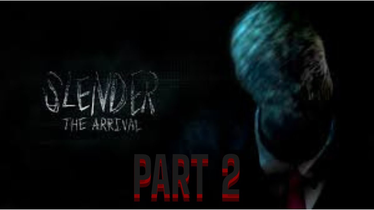 Slender the Arrival  E2 [Chapter 2 & 3]