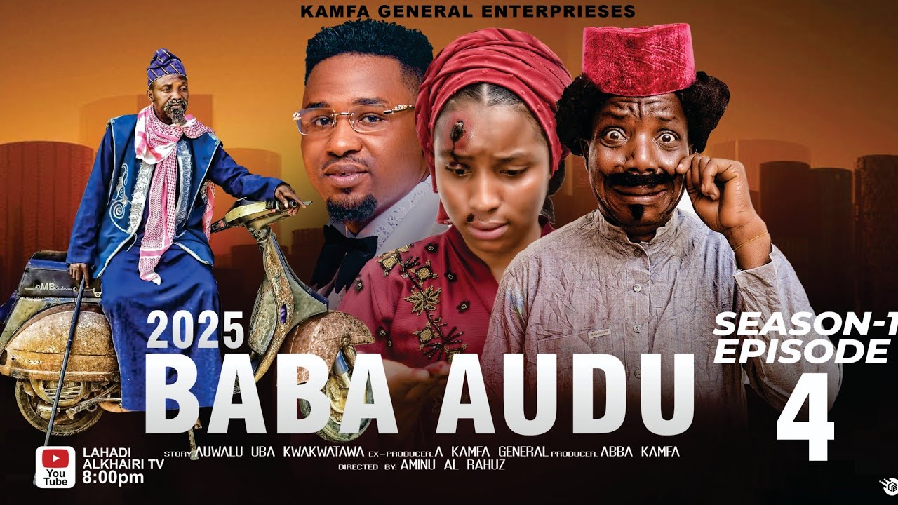 Baba Audu Season 1 Episode 4 – Latest Hausa Series 2025  New Hausa Drama by Alkhairi TV