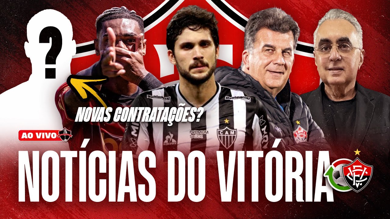 🔴VITÓRIA DE VOLTA AO MERCADO DA BOLA! NOTÍCIAS E OPINIÃO SOBRE O MOMENTO DO CLUBE (LIVE)