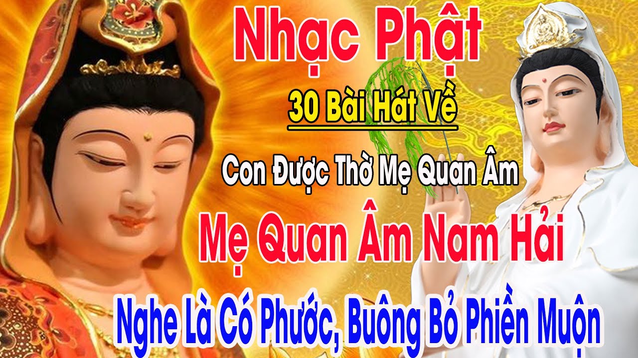 Nhạc Phật - LK Nhạc Phật Giáo Hay Nhất 2026 #HátVềMẹQuanÂm #30 Ca Khúc Hát Về Mẹ Quan Âm Bồ Tát