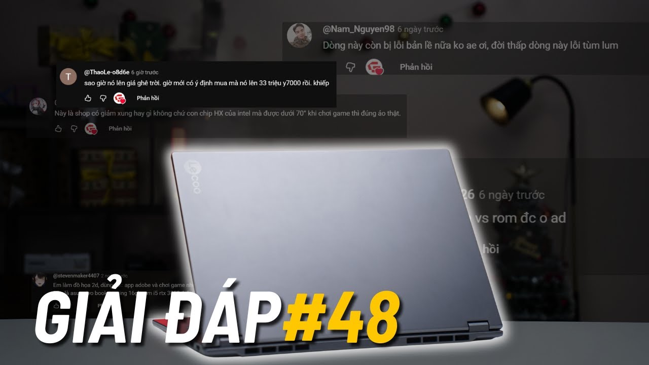 Q&A #48: Tại sao gi&aacute; Y7000 lại tăng vậy, Lecoo Pro 14 l&agrave;m adobe chơi honkai,naraka, c&oacute; được kh&ocirc;ng ??