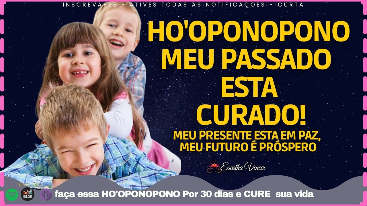 HO'OPONOPONO MEU PASSADO ESTA CURADO, MEU PRESENTE ESTA EM PAZ, MEU FUTURO É PRÓSPERO