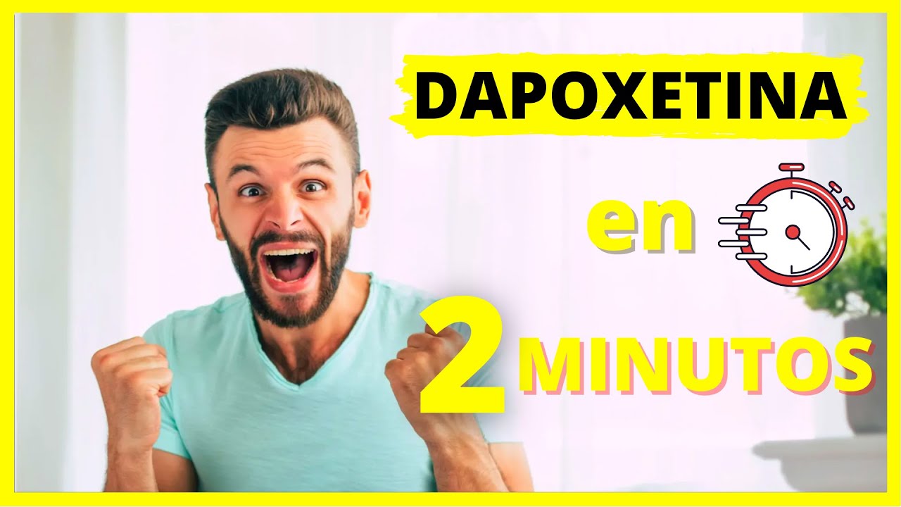 📝APRENDE C&oacute;mo Tomar DAPOXETINA y m&aacute;s...