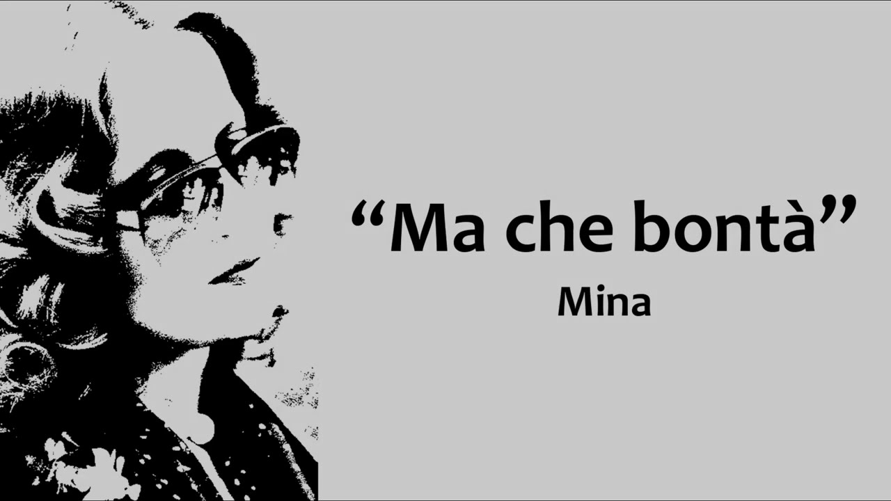 Mina - Ma che bont&agrave;