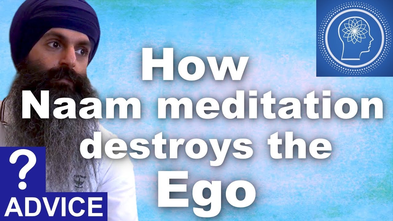 How Naam (Mantra) meditation destroys the Ego - Mantra Mindfulness