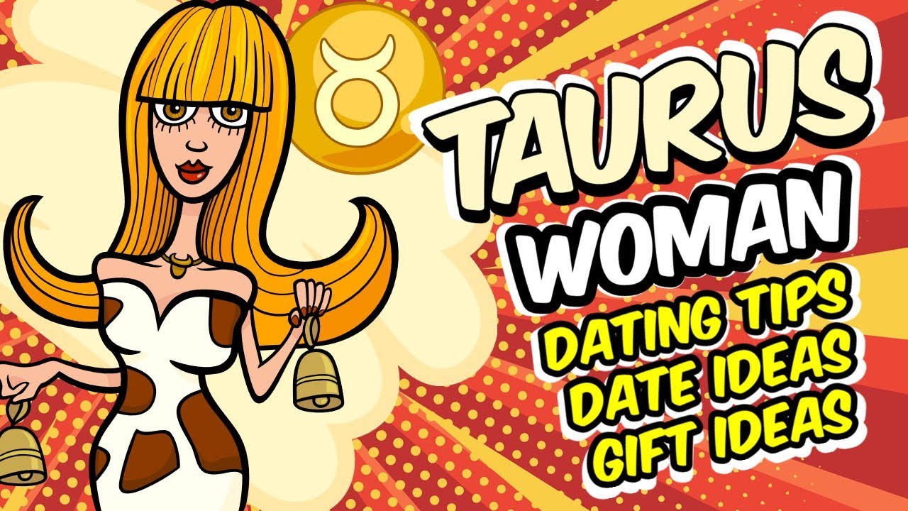 Dating a Taurus Woman – Tips, Gift and Date Ideas