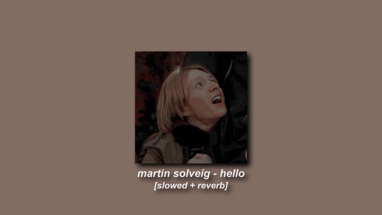 martin solveig - hello [slowed + reverb]