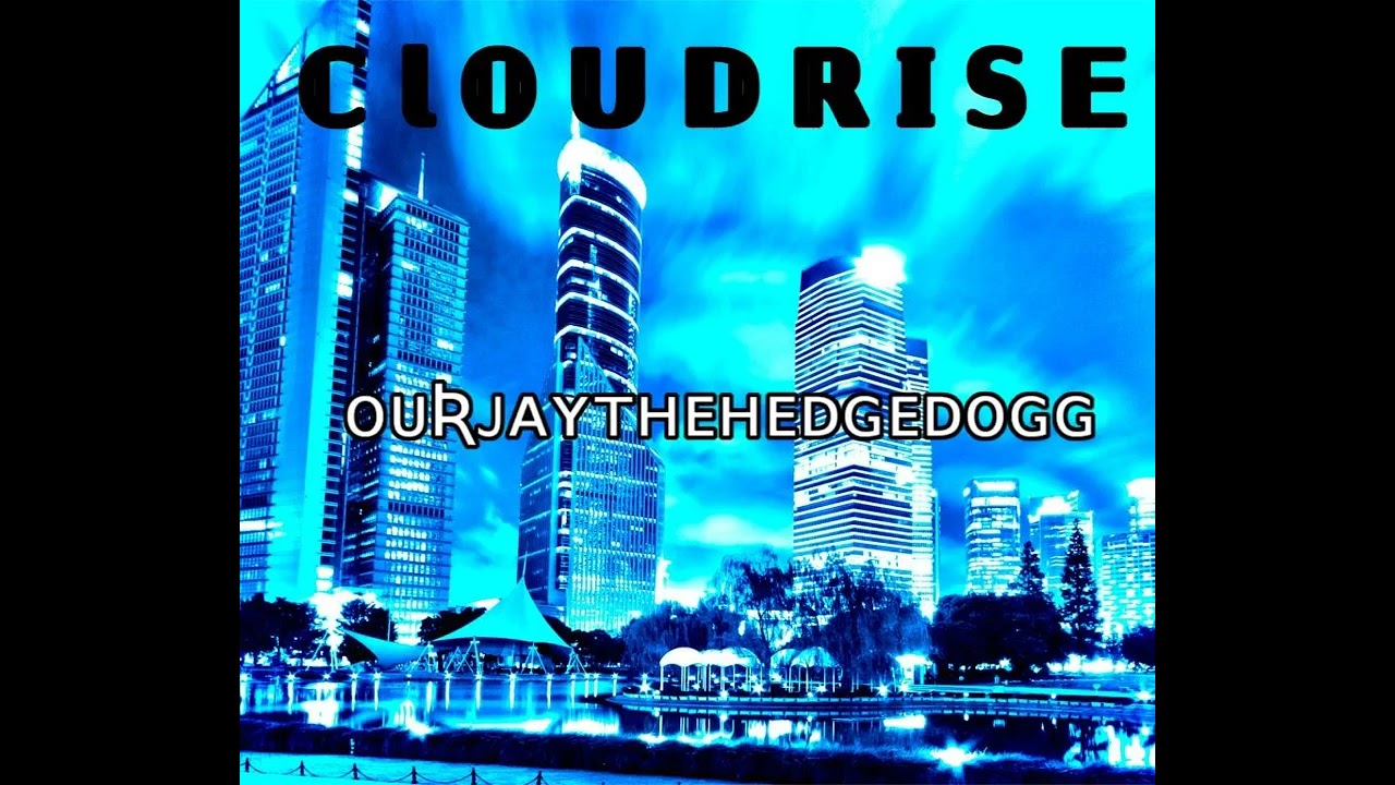 OurJayTheHedgeDogg - Cloudrise