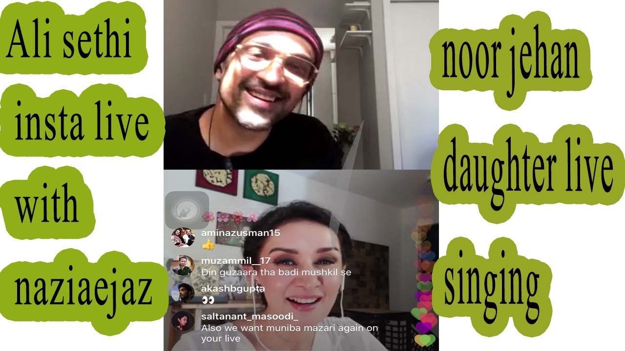 Ali sethi live with noor jehan daughter | ali sethi and nazia ejaz | insta live