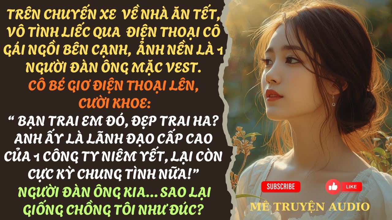TRÊN CHUYẾN XE VỀ NHÀ ĂN TẾT, TÔI PHÁT HIỆN NGƯỜI CHỒNG YÊU VỢ NHƯ MẠNG CỦA MÌNH PHẢN BỘI| MÊ TRUYỆN