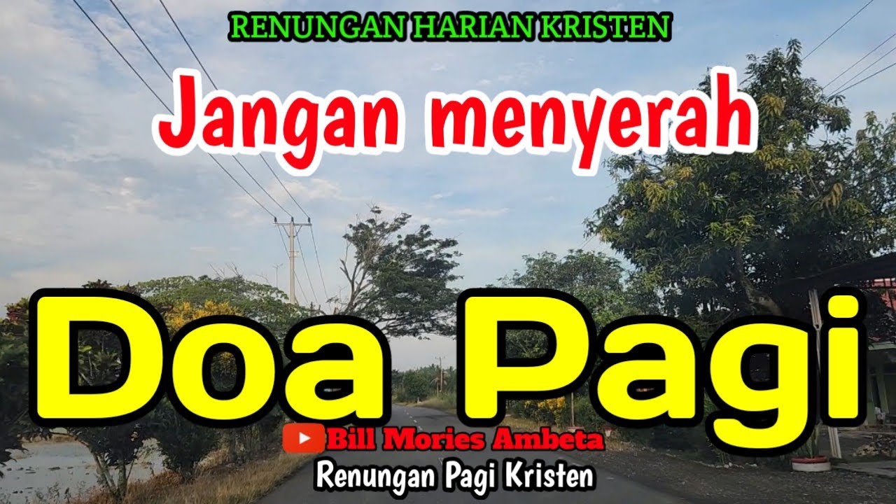 Renungan Pagi - Jangan menyerah - Doa pagi - Bill Mories Ambeta 