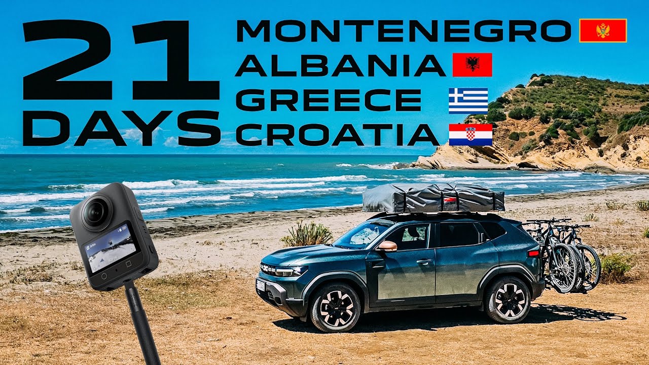 21 DAYS OVERLANDING WITH THE DJI OSMO 360 AND DACIA DUSTER 3! CROATIA-MONTENEGRO-ALBANIA-GREECE