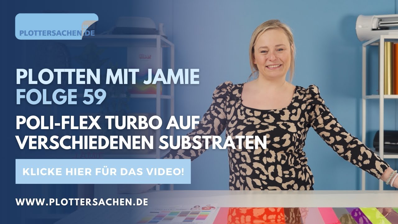 Plotten mit Jamie - Folge 59 - Poli-Flex Turbo auf verschiedenen Substraten