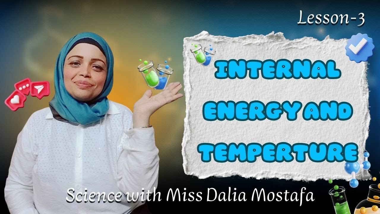 حصريا شرح الدرس الثالث تانيه عlesson 3 internal energy and temperature