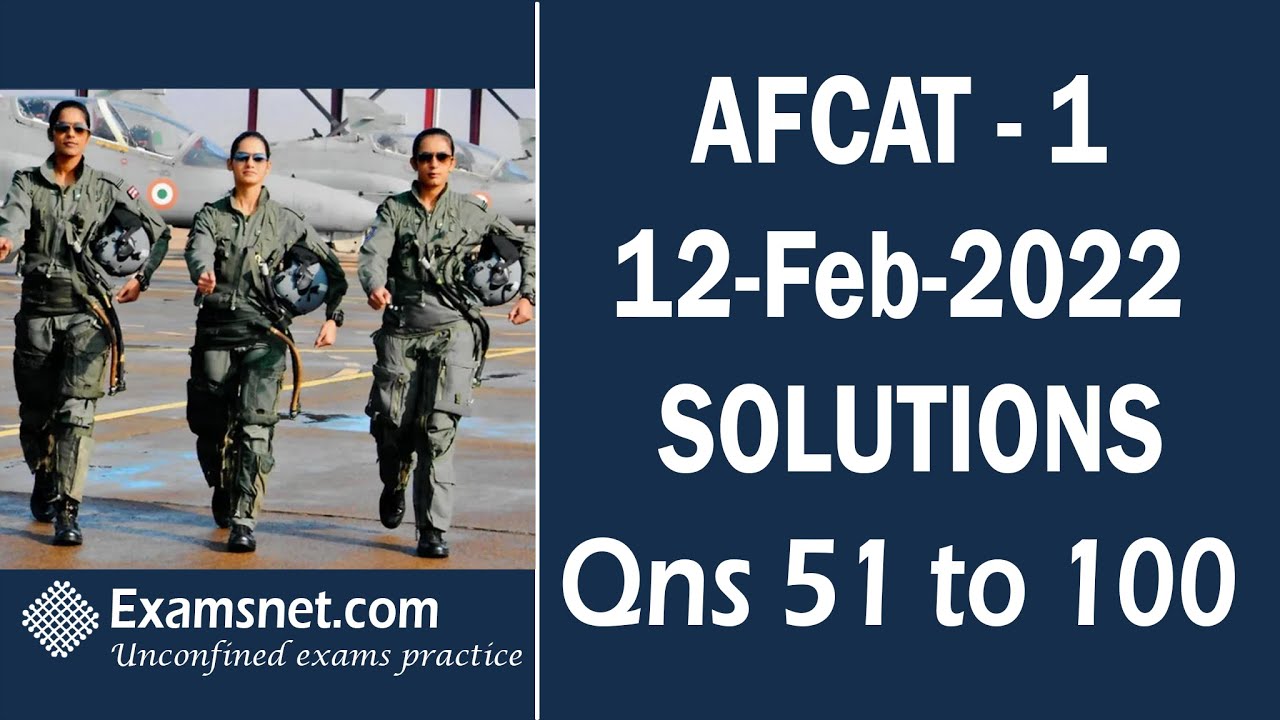 AFCAT 1 12 FEB 2022 SHIFT 1 Exam solved paper with clear explanations for 51 to 100 questions