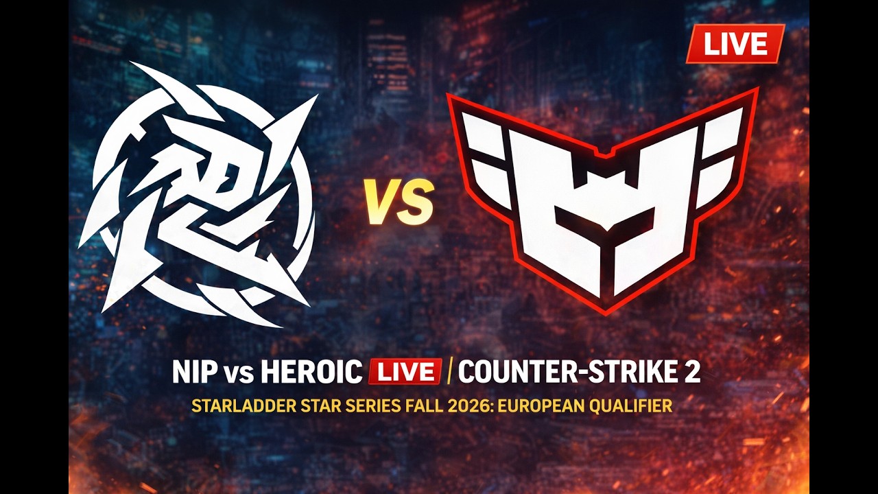 Nip vs Heroic | Live | Counter-Strike 2 | StarLadder StarSeries Fall 2026: European Qualifier