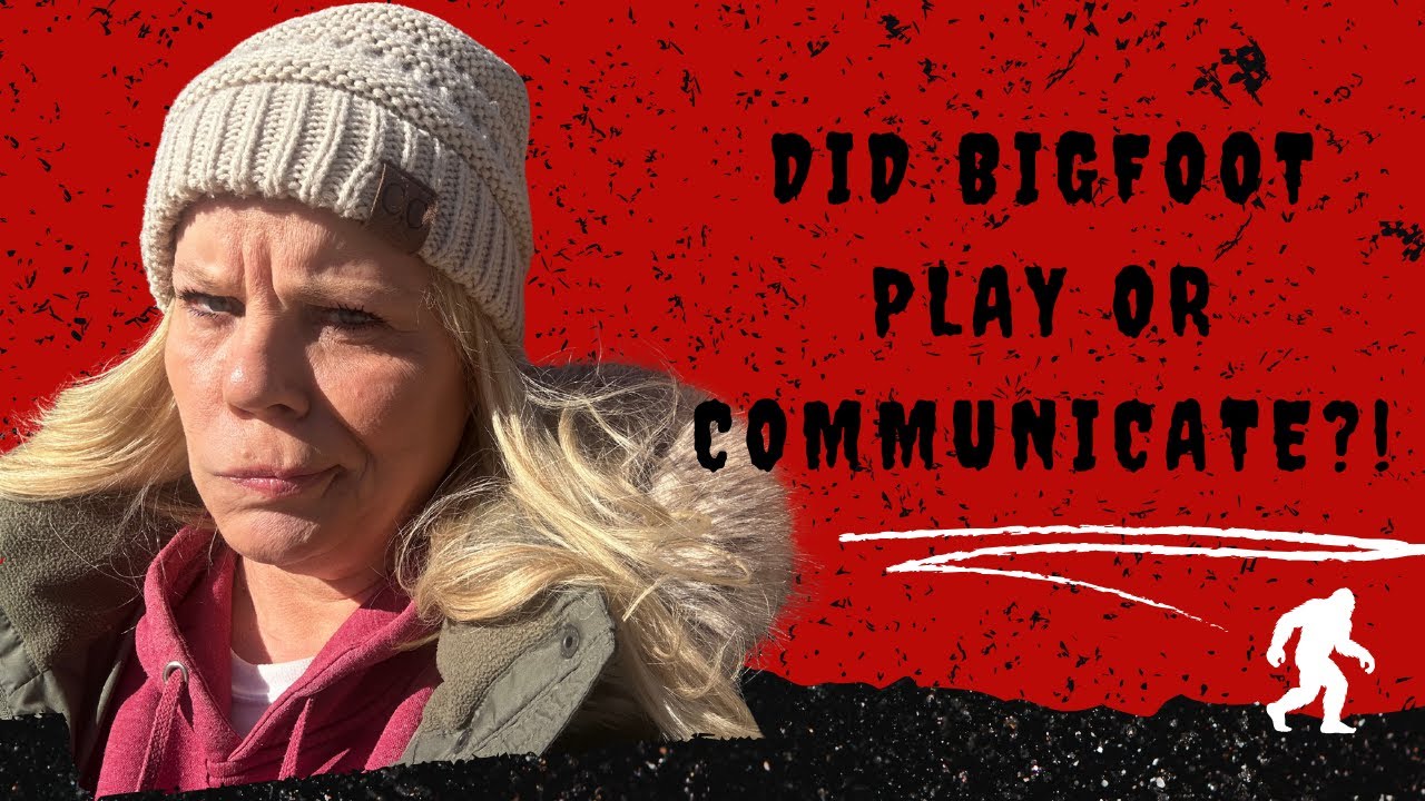 Did Bigfoot Play or Communicate?!