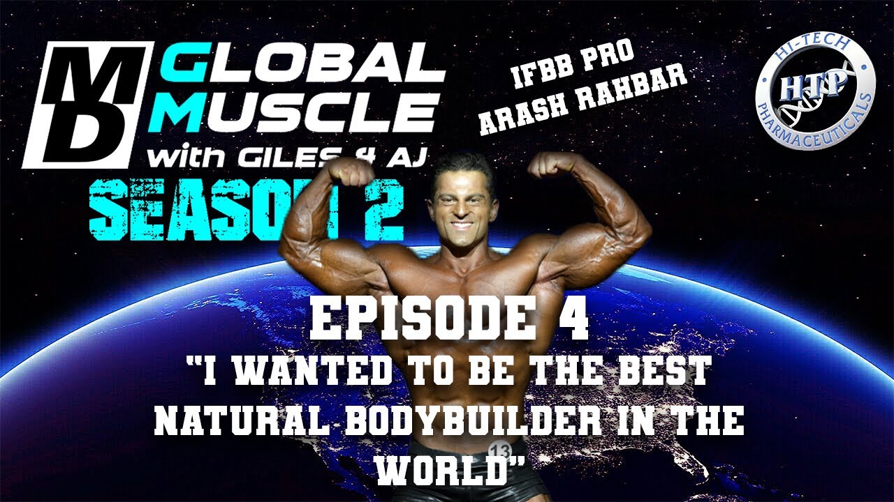 ARASH RAHBAR I WANT TO BE THE BEST NATURAL BODYBUILDER IN THE WORLD  MD GLOBAL MUSCLE CLIPS S2 EPI 4