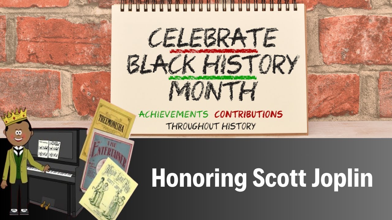 Scott Joplin's Story: Celebrating Black History