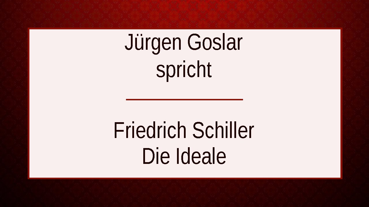 Friedrich Schiller „Die Ideale“