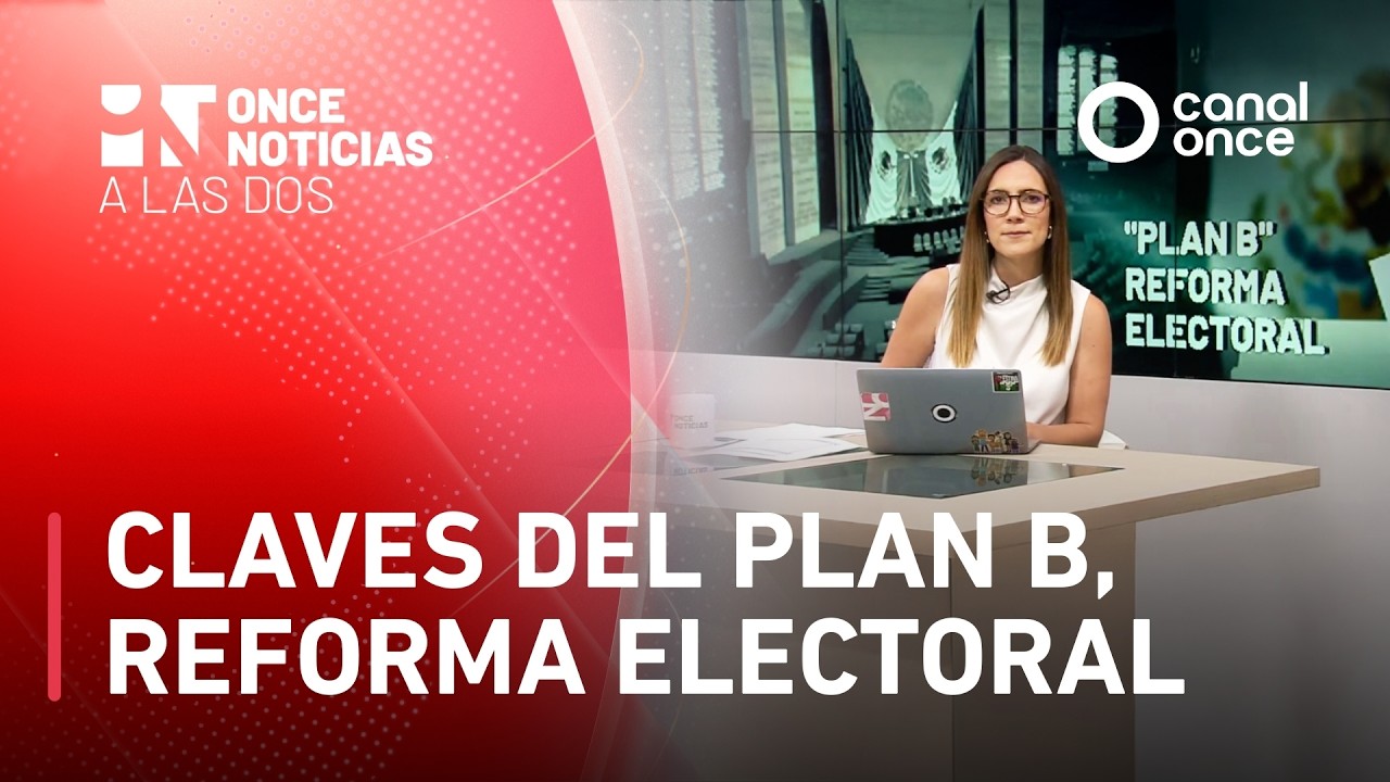 Once Noticias a las Dos - Claves del Plan B, reforma electoral (17/03/2026)