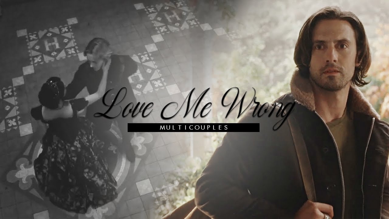 • multicouples | love me wrong [+Tracy Edits]