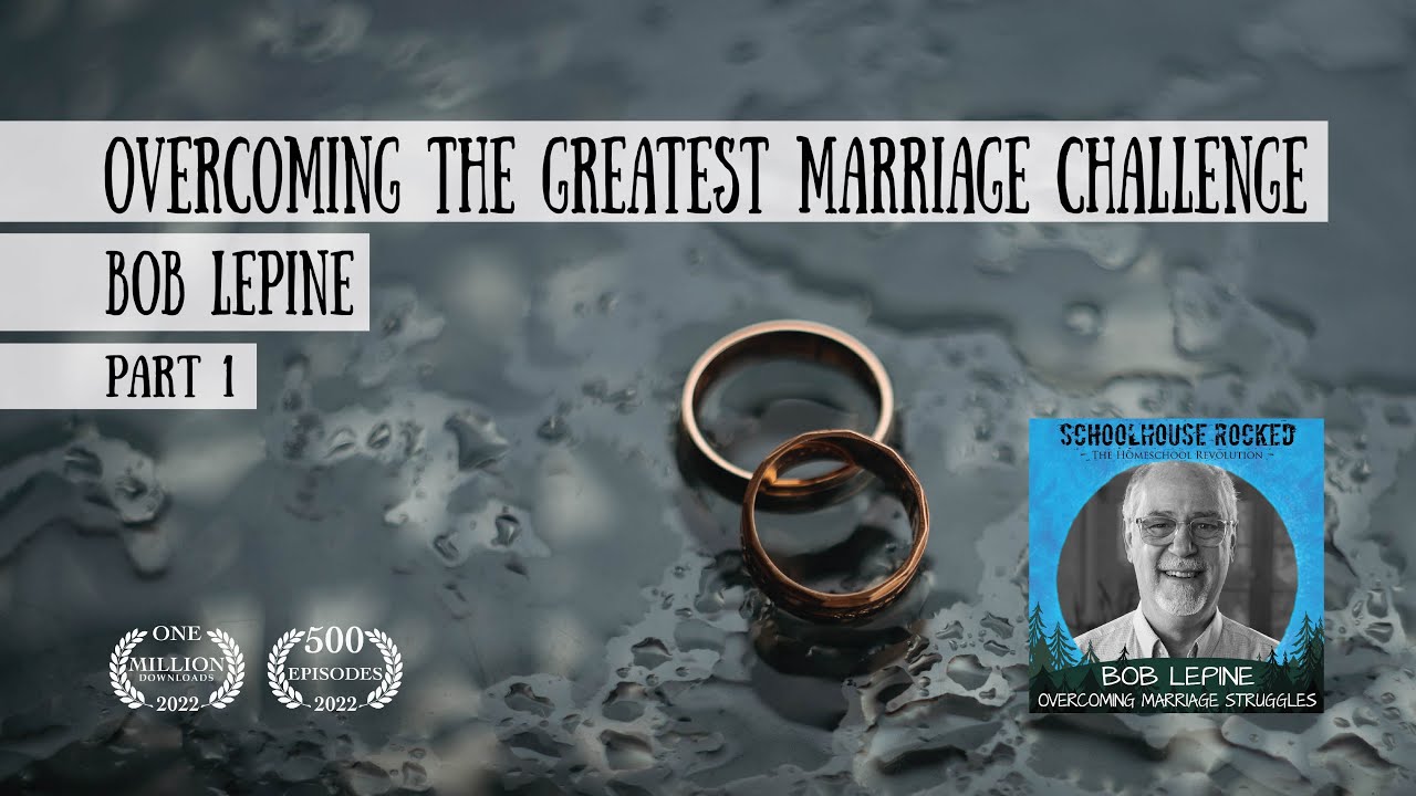 Overcoming the Greatest Marriage Challenge - Bob Lepine, Part 1 (Family Series)