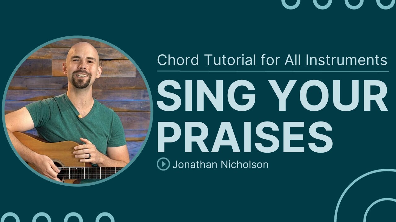 Sing Your Praises | Matt Gilman | Chord Chart & Tutorial