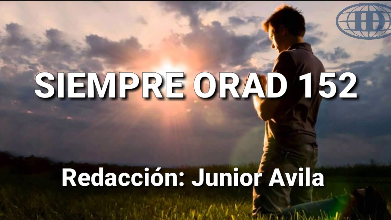 SIEMPRE ORAD, (Pista 152) -Himnario Seleccionado de la Iglesia de Dios