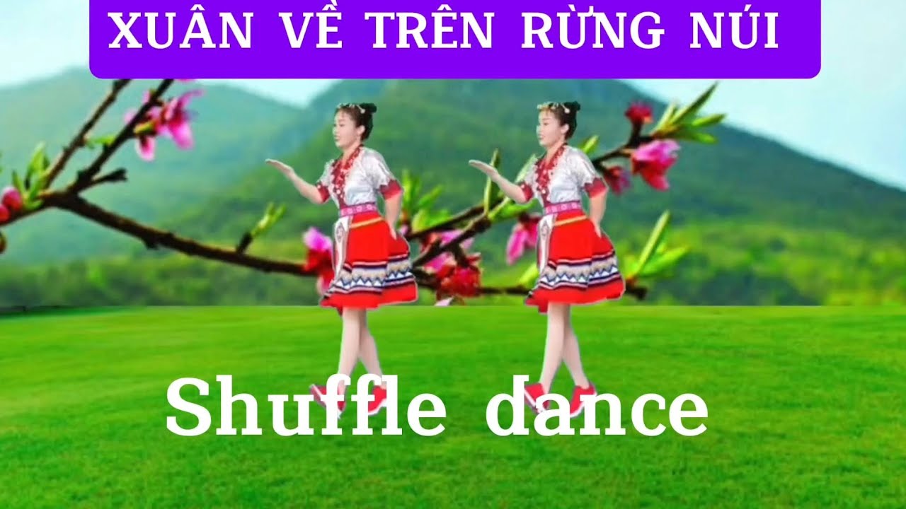 XUÂN VỀ TRÊN RỪNG NÚI/Shuffle dance - Biên đạo Trần Oanh 
