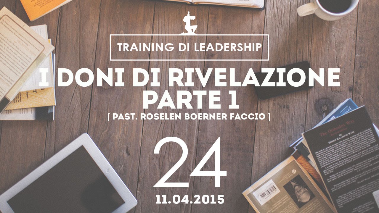 Training Leaders @ Milano | I Doni di rivelazione Parte1 - Pastore Roselen | 11.04.2015
