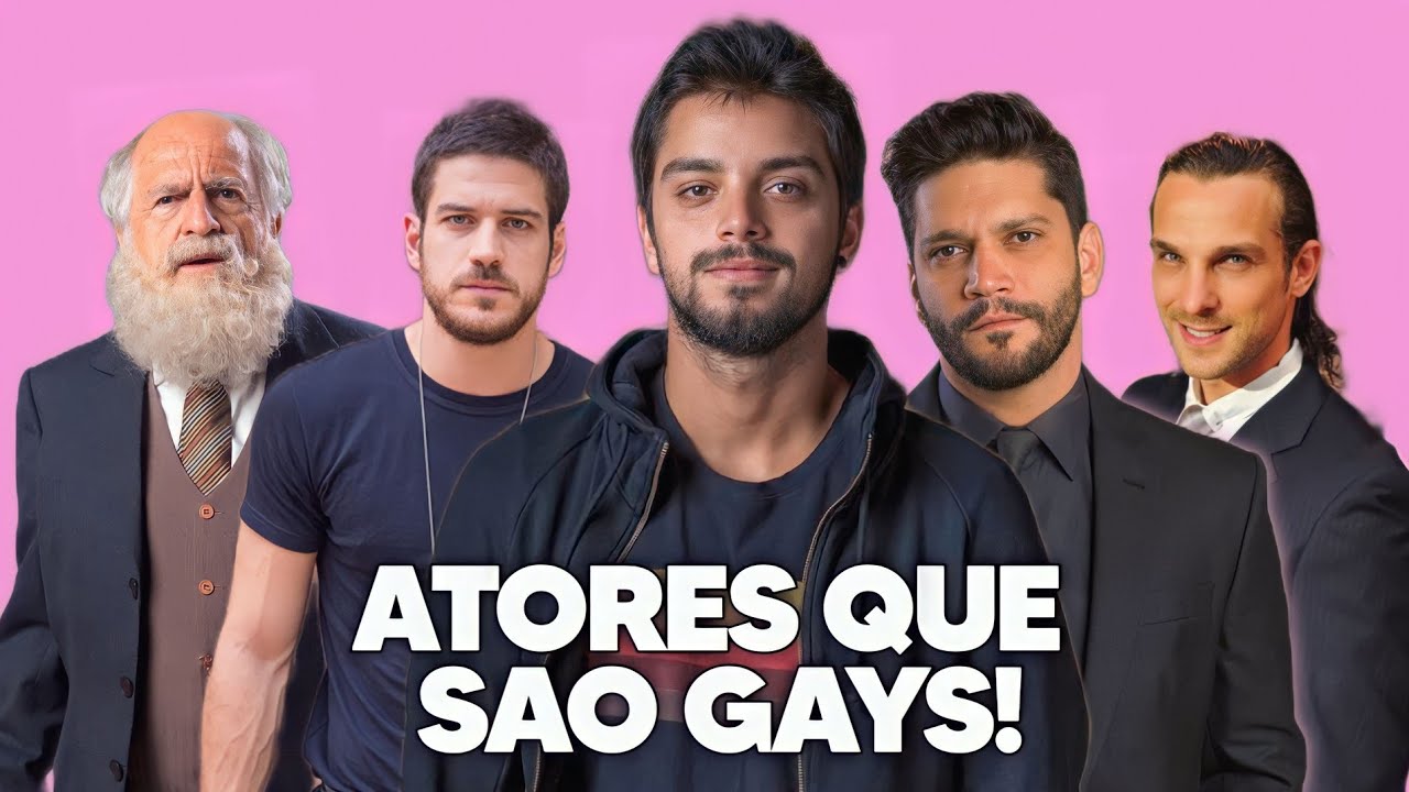 55 ATORES BRASILEIROS QUE SÃO GAYS E VOCÊ NÃO SABIA!